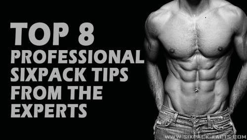 Top 8 Professional Sixpack Tips From The Experts