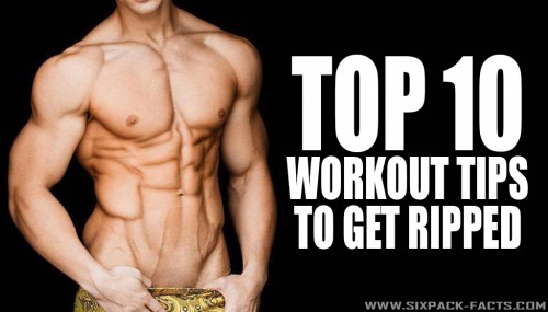 Top 10 Workout Tips to Get Ripped