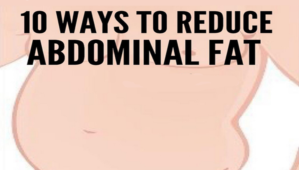 10 Ways To Reduce Abdominal Fat Sixpack Facts 10-ways-to-reduce-abdominal-fat-sixpack-facts